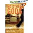 No Other Gods: Confronting Our Modern Day Idols by  Kelly Minter