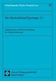 Produkt-Bild: Die MedienNutzerTypologie 2.0: Aktualisierung und Weiterentwicklung des Analyseinstruments