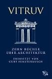 Zehn B&uuml;cher &uuml;ber Architektur / De Architectura Libri Decem - Marcus Vitruvius Pollio