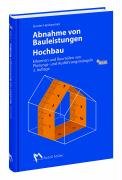 Abnahme von Bauleistungen- Hochbau: Erkennen und Beurteilen von Planungs- und Ausf&uuml;hrungsm&auml;ngeln