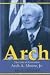 Book Arch: The Life Of Governor Arch A. Moore, Jr.