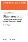 Staatsrecht 1: Grundlagen, Verfassungsorgane, Staatsfunktionen