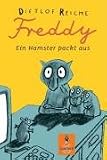 Freddy: Ein Hamster packt aus - Dietlof Reiche