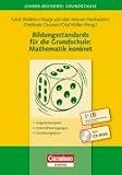 Bildungsstandards für die Grundschule: Mathematik konkret: Aufgabenbeispiele - Unterrichtsanregungen - Fortbildungsideen