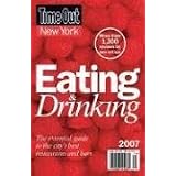 Time Out New York Eating and Drinking, 2007: The Essential Guide to the City's Best Restaurants and Bars (Time Out Guides)