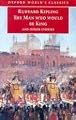 The Man Who Would Be King and Other Stories (Oxford World's Classics)