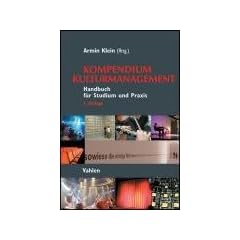 Kompendium Kulturmanagement. Handbuch f�r Studium und Praxis