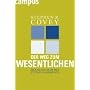 Der Weg zum Wesentlichen: Der Klassiker des Zeitmanagements