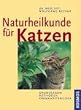 Naturheilkunde f�r Katzen: Grundlagen, Methoden, Krankheitsbilder
