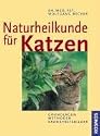 Naturheilkunde für Katzen: Grundlagen, Methoden, Krankheitsbilder