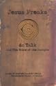 Jesus Freaks: Stories of Those Who Stood for Jesus, the Ultimate Jesus Freaks