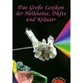 Das gro�e Lexikon der Heilsteine, D�fte und Kr�uter