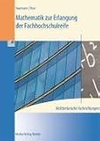 Mathematik zur Erlangung der Fachhochschulreife - Nichttechnische Fachrichtungen - Hermann Haarmann, G&uuml;nther Thun