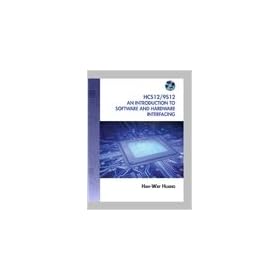 The HCS12 / 9S12, An Introduction to Software and Hardware Interfacing