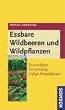 Essbare Wildbeeren und Wildpflanzen: Sammeltipps. Verwendung. Giftige Doppelg�nger
