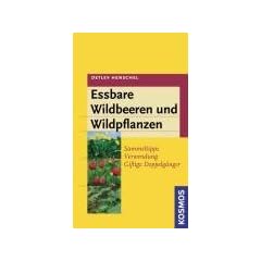 Essbare Wildbeeren und Wildpflanzen: Sammeltipps. Verwendung. Giftige Doppelg�nger