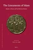 The lineaments of Islam : studies in honor of Fred McGraw Donner