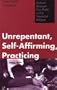 Unrepentant, Self-Affirming, Practicing: Lesbian/Bisexual/Gay People within Organized Religion