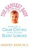 The Happiest Baby on the Block: The New Way to Calm Crying and Help Your Baby Sleep Longer