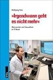 �Irgendwann geht es nicht mehr�: �lterwerden und Gesundheit im IT-Beruf - Wolfgang Hien