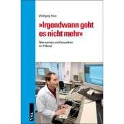 �Irgendwann geht es nicht mehr�: �lterwerden und Gesundheit im IT-Beruf