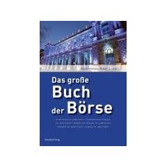 Das gro�e Buch der B�rse: Investieren f�r jedermann/Fundamentale Analyse f�r jedermann/Technische Analyse f�r jedermann/Derivate f�r jedermann/Trading f�r jedermann