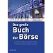 Das gro�e Buch der B�rse: Investieren f�r jedermann/Fundamentale Analyse f�r jedermann/Technische Analyse f�r jedermann/Derivate f�r jedermann/Trading f�r jedermann