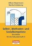  : Praxisbuch - Selbst-, Methoden- und Sozialkompetenz. Bausteine für die Sekundarstufe 2