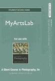 NEW MyArtsLab Student Access Code Card for A Short Course in Photography (standalone) (8th Edition) (MyArtsLab (Access Codes))