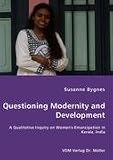 Questioning Modernity and Development - A Qualitative Inquiry on Women's Emancipation in Kerala, India