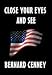 CLOSE YOUR EYES AND SEE Image of CLOSE YOUR EYES AND SEE