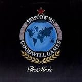 Moscow '86 Goodwill Games the Music