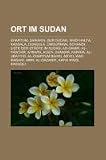 Produkt-Bild: Ort im Sudan: Khartum, Sawakin, Bur Sudan, Wadi Halfa, Kassala, Dunqula, Omdurman, Schandi, Liste der St&auml;dte im Sudan, Ad-Damir, Al-Faschir, Atbara, ... Wad Madani, Abri, Al-Qadarif, Kafia Kingi