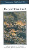 The Johnstown Flood: The True Story of One of America`s Most Devistating Disasters in American History