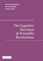The Cognitive Structure of Scientific Revolutions