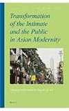 Transformation of the intimate and the public in Asian modernity