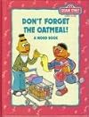 Don't Forget the Oatmeal! : A Word Book (The Sesame Street Book Club)