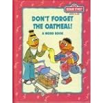 Don't Forget The Oatmeal! A Word Book (Sesame Street Book Club) book cover