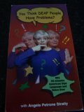 You Think Deaf People Have Problems?