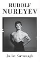 Rudolf Nureyev: The Life