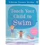 Teach Your Child to Swim (Usborne Parents' Guides)