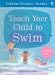 Book Teach Your Child to Swim (Usborne Parents' Guides)