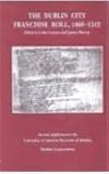 The Dublin City Franchise Roll 1468-1512: Series: the Calendar of Ancient Records of Dublin (The Calendar of Ancient Records of Dublin. Supplement, 2)