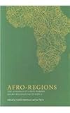 Afro-regions : the dynamics of cross-border micro-regionalism in Africa