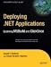 Deploying .NET Applications: Learning MSBuild and ClickOnce (Expert's Voice in .Net)