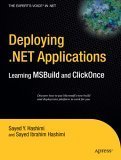 Deploying .NET Applications: Learning MSBuild and ClickOnce (Expert's Voice in .Net)