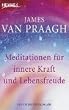 Meditationen f�r innere Kraft und Lebensfreude