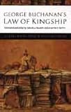 George Buchanan's A dialogue on the law of kingship among the Scots : De iure regni apud Scotos dialogus