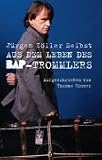 J&uuml;rgen Z&ouml;ller Selbst: Aus dem Leben des BAP-Trommlers - J&uuml;rgen Z&ouml;ller