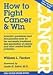 Books : How to Fight Cancer & Win